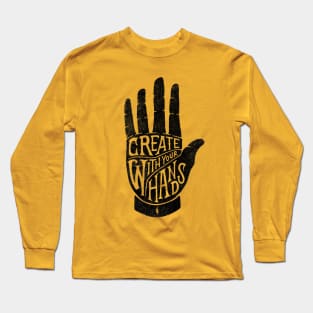 CREATE WITH YOUR HANDS Long Sleeve T-Shirt